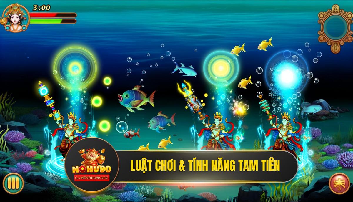 Luật Chơi & Tính Năng Đặc Biệt Của Tam Tiên Bắn Cá