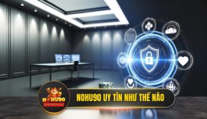 Nohu90 Uy Tín Như Thế Nào? Giải Mã Toàn Diện & Bằng Chứng Thép