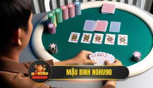 Mậu Binh Nohu90: Bí Kíp Chinh Phục Đỉnh Cao Game Bài Xập Xám